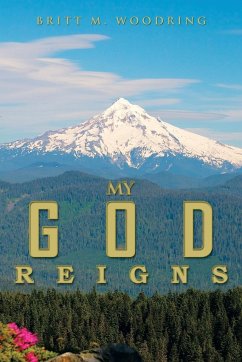 My God Reigns - Woodring, Britt M.