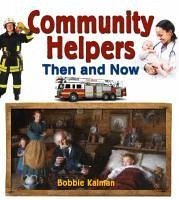 Community Helpers Then and Now - Kalman, Bobbie