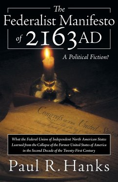 The Federalist Manifesto of 2163 Ad - Hanks, Paul R.