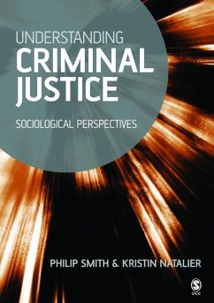 Understanding Criminal Justice (eBook, PDF) - Smith, Philip D; Natalier, Kristin