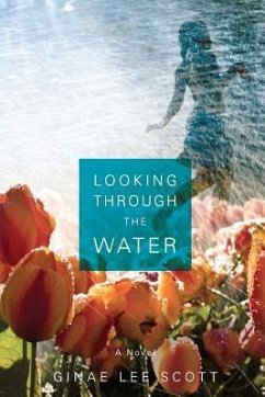 Looking Through the Water - Scott, Ginae Lee