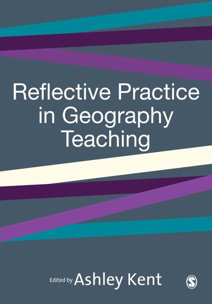 Reflective Practice in Geography Teaching (eBook, PDF) Reflective Practice in Geography Teaching (eBook, PDF)