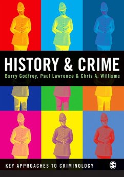 History and Crime (eBook, PDF) - Godfrey, Barry; Lawrence, Paul M. M.; Williams, Chris A A