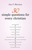 50 Simple Questions for Every Christian (eBook, ePUB) 50 Simple Questions for Every Christian (eBook, ePUB)