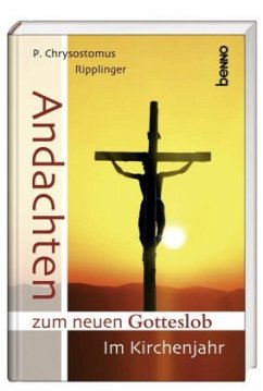 Andachten zum neuen Gotteslob - Ripplinger, Chrysostomus