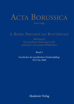 Acta Borussica - Neue Folge, Band 4, Geschichte der preussischen Denkmalpflege 1815 bis 1860