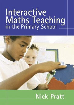 Interactive Maths Teaching in the Primary School (eBook, PDF) - Pratt, Nick