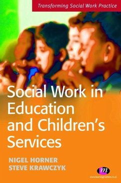 Social Work in Education and Children's Services (eBook, PDF) - Krawczyk, Steve; Horner, Nigel