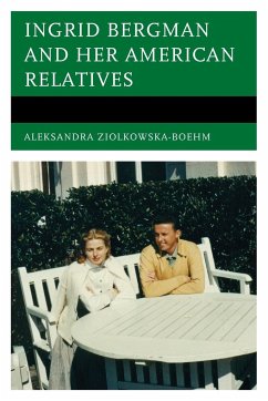 Ingrid Bergman and her American Relatives - Ziólkowska-Boehm, Aleksandra