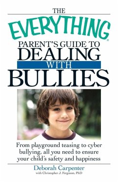 The Everything Parent's Guide to Dealing with Bullies (eBook, ePUB) - Carpenter, Deborah