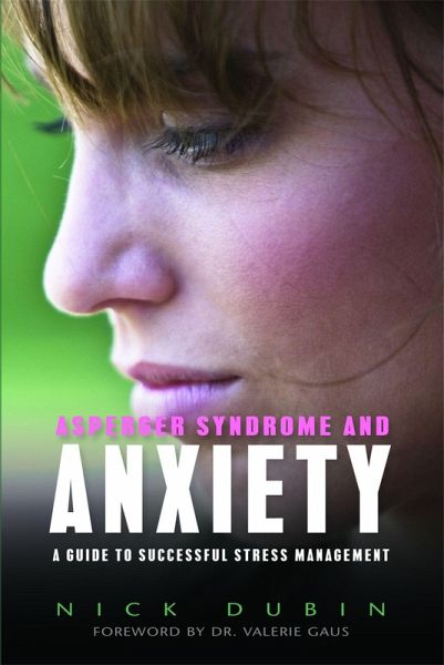 Asperger Syndrome and Anxiety (eBook, ePUB) Asperger Syndrome and Anxiety (eBook, ePUB)