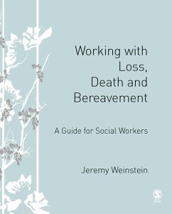 Working with Loss, Death and Bereavement (eBook, PDF) - Weinstein, Jeremy A