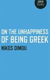 On the Unhappiness of Being Greek (eBook, ePUB)