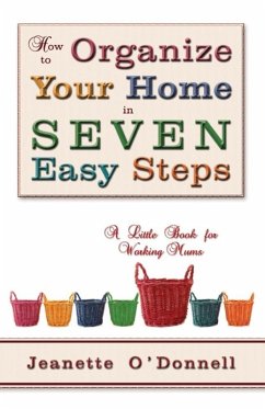 How to Organize Your Home in Seven Easy Steps (eBook, ePUB) - Jeanette O' Donnell