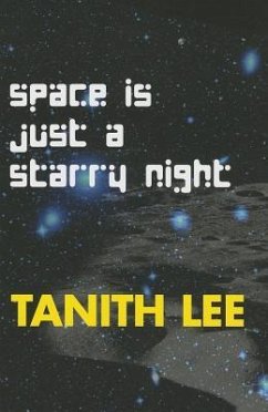 Space Is Just a Starry Night - Lee, Tanith