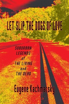 Let Slip the Dogs of Love (eBook, PDF) - Eugene Kachmarsky