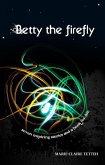 Betty the Firefly (eBook, ePUB) Betty the Firefly (eBook, ePUB)