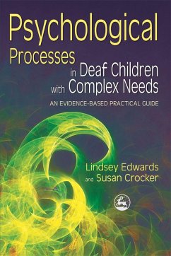 Psychological Processes in Deaf Children with Complex Needs (eBook, ePUB) - Edwards, Lindsey; Crocker, Susan