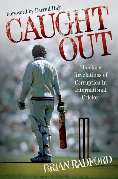 Caught Out - Shocking Revelations of Corruption in International Cricket (eBook, ePUB) - Radford, Brian