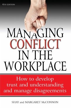 Managing Conflict in the Workplace 4th Edition (eBook, ePUB) - Mcconnon, Shay; McConnon, Margaret; McConnon, Shannon
