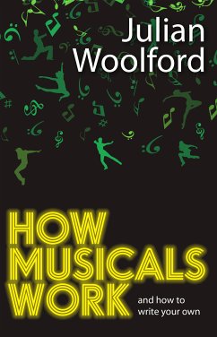 How Musicals Work (eBook, ePUB) - Woolford, Julian