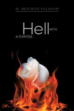 Hell with a Purpose - Fulgham, W. Beatrice