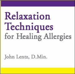 Relaxation Techniques for Healing Allergies - Lentz, John D