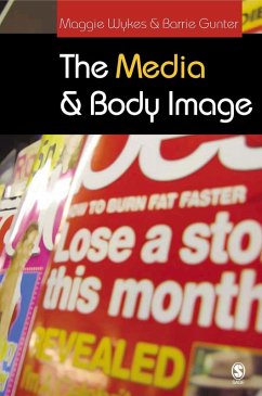 The Media and Body Image (eBook, PDF) - Wykes, Maggie; Gunter, Barrie