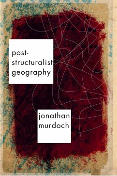 Post-structuralist Geography (eBook, PDF) - Murdoch, Jon