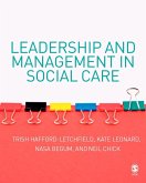Leadership and Management in Social Care (eBook, PDF) Leadership and Management in Social Care (eBook, PDF)