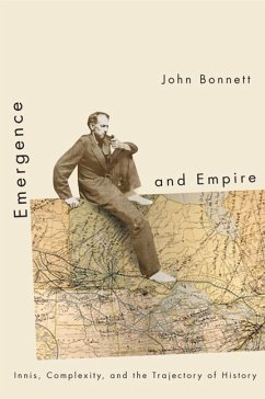 Emergence and Empire: Innis, Complexity, and the Trajectory of History - Bonnett, John
