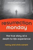 Resurrection Monday: The True Story of a Death to Life Experience
