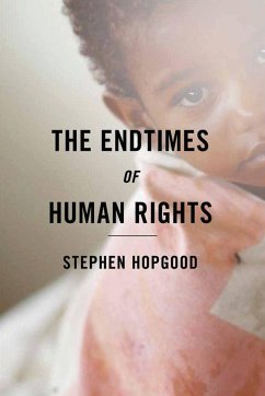 The Endtimes of Human Rights - Hopgood, Stephen