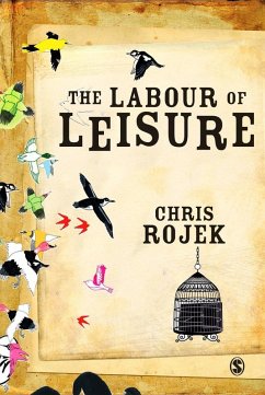 The Labour of Leisure (eBook, PDF) - Rojek, Chris