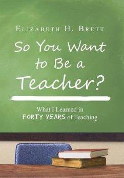 So You Want to Be a Teacher? - Brett, Elizabeth H.