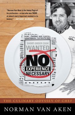 No Experience Necessary: The Culinary Odyssey of Chef Norman Van Aken - Van Aken, Norman