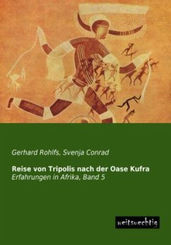 Reise von Tripolis nach der Oase Kufra - Rohlfs, Gerhard