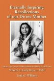 Eternally Inspiring Recollections of Our Divine Mother, Volume 1: Early Days to 1980