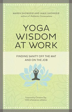 Yoga Wisdom at Work (eBook, ePUB) - Showkeir, Maren S.; Showkeir, James D.