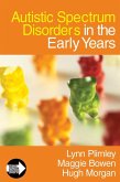 Autistic Spectrum Disorders in the Early Years (eBook, PDF) Autistic Spectrum Disorders in the Early Years (eBook, PDF)