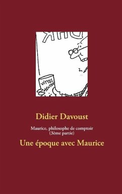 Maurice, philosophe de comptoir (3ème partie) - Davoust, Didier