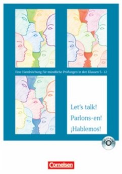 Let's Talk! Parlons-en! Hablemos!. Eine Handreichung für mündliche Prüfungen in den Klassen 5-12 - Ritter, Markus u. a.