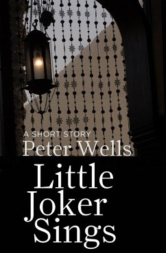 Little Joker Sings (eBook, ePUB) - Wells, Peter