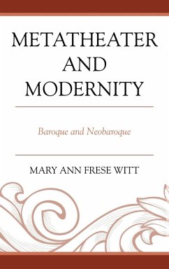 Metatheater and Modernity (eBook, ePUB) - Witt, Mary Ann Frese Metatheater and Modernity (eBook, ePUB) - Witt, Mary Ann Frese
