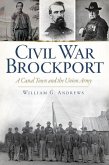 Civil War Brockport:: A Canal Town and the Union Army