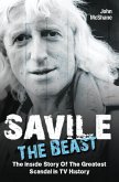 Savile - The Beast: The Inside Story of the Greatest Scandal in TV History (eBook, ePUB)
