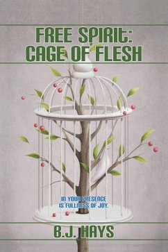 Free Spirit~Cage of Flesh (eBook, ePUB) - Bruce J. Hays