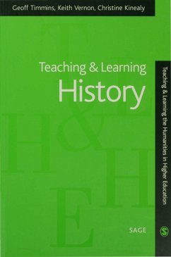 Teaching and Learning History (eBook, PDF) - Timmins, Geoff; Vernon, Keith; Kinealy, Christine