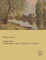 Ut ôler Welt - Busch, Wilhelm