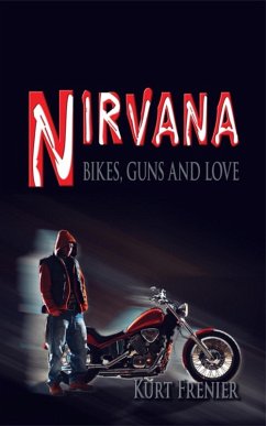 Cover Nirvana: Bikes, Guns and Love (eBook, ePUB)